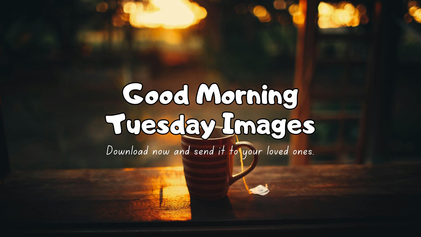 Good Morning Tuesday Images